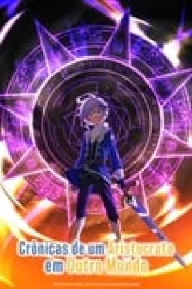 The Aristocrat's Otherworldly Adventure: Serving Gods Who Go Too Far